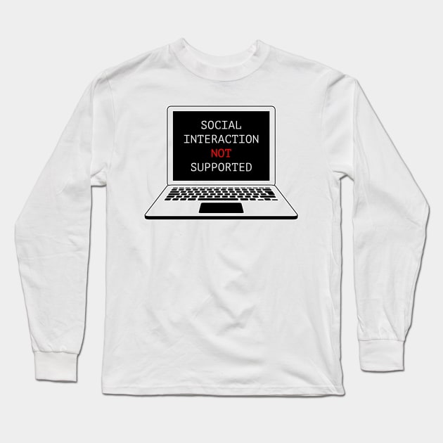 Social Interaction Not Supported Long Sleeve T-Shirt by Dogefellas